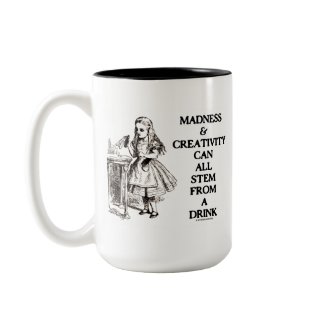 Madness & Creativity Can All Stem From A Drink zazzle_mug