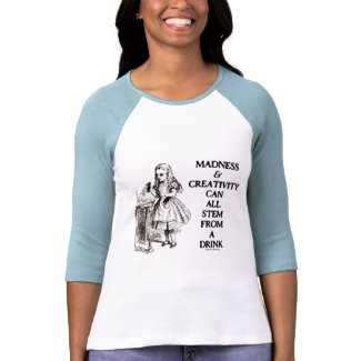 Madness & Creativity Can All Stem From A Drink zazzle_shirt