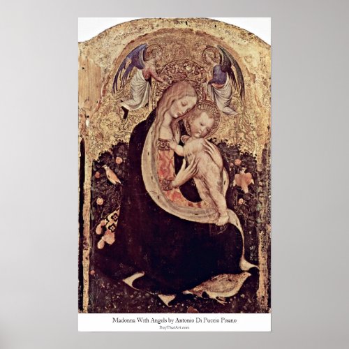 Madonna With Angels By Antonio Di Puccio Pisano Poster