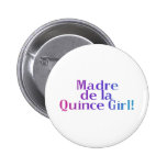 Madre De la Quince Girl Pinback Button