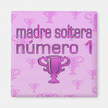 Madre Soltera  Número 1 Magnet