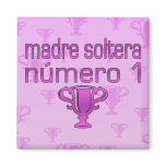 Madre Soltera  Número 1 magnets