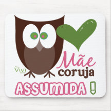 Mãe Coruja Assumida Mousepads