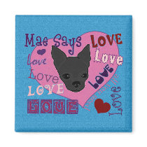 Mae Says Love! Magnet by FreshandStrong Mae Says Love! Magnet