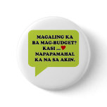 Magaling Ka ba Magbudget Pinback Button