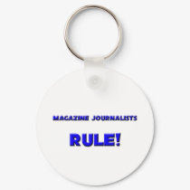 Magazine Journalists Rule! keychains