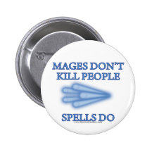 Mages Don't Kill People... Button
