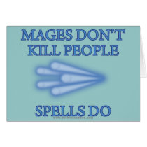 Mages Don't Kill People... Card