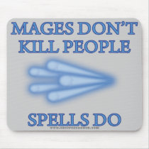 Mages Don't Kill People... mousepads