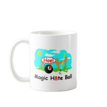 Magic H8te Ball "Hoe!" mug