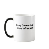 Magic Stay Connected! Stay Informed! Mug