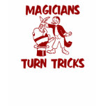 Magicians Turn Tricks t-shirts