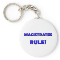 Magistrates Rule! Keychain