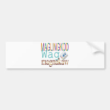 Maglingkod Wag Magnakaw Bumper Sticker