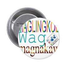 Maglingkod Wag Magnakaw Button