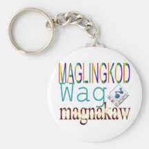 Maglingkod Wag Magnakaw Key Chain
