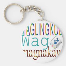 Maglingkod Wag Magnakaw Key Chains