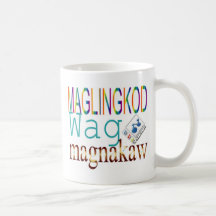 Maglingkod Wag Magnakaw Mugs