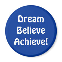 Magnet - DreamBelieveAchieve!