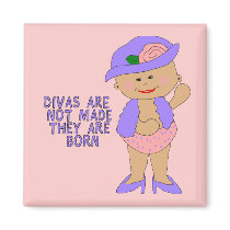 Magnet Girls Divas Are Born Not Made