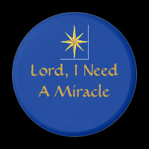 Magnet - Lord, I Need A Miracle magnets