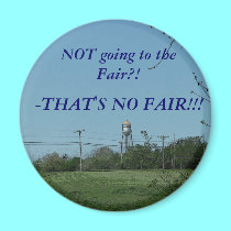 Magnet:  NOT going to the Fair?! -THAT'S NO FAIR magnets