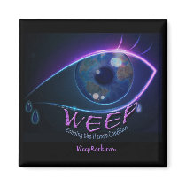 Magnet -WEEP echoing the human condition