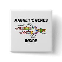 Magnetic Genes Inside (DNA Replication) Pinback Buttons