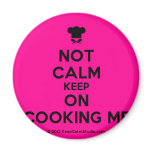 [Chef hat] not calm keep on cooking me  Magnets