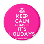 [Dancing crown] keep calm because it's holidays  Magnets