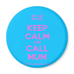 [UK Flag] keep calm and call mum  Magnets