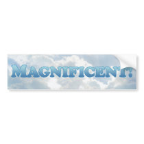 Magnificient  - Mult-Product Bumper Sticker