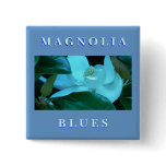 Magnolia Blues buttons