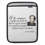 Mahler on Composing Sleeves For iPads