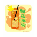 Mai Tai One On! t-shirts