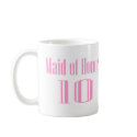 Maid of Honor 10 mugs by CelebrationZazzle Maid of Honor 10 mugs