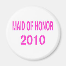 Maid of Honor 2010 Pink Magnet