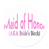 Maid Of Honor (AKA Bride's Bitch Pink) Stickers