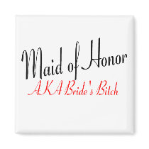 Maid Of Honor (AKA Bride's Bitch Red) Magnet