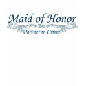 Maid of honor -  Bridal Party Shirts