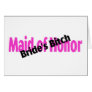 Maid Of Honor Brides Bitch Greeting Card