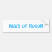 Maid of Honor Bumper Stickers