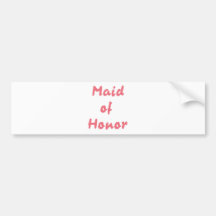 Maid of Honor Bumper Stickers