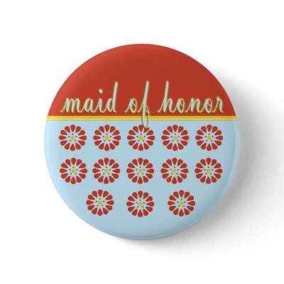 Maid of Honor Pinback Buttons