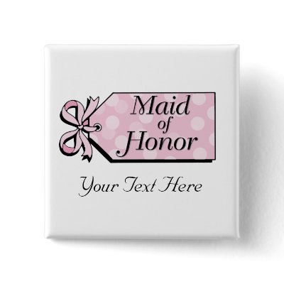 Maid of Honor Pinback Buttons