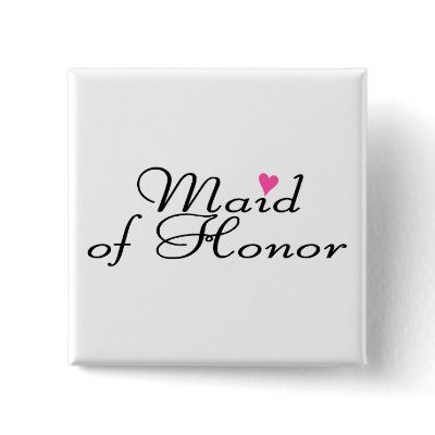 Maid Of Honor Pinback Button
