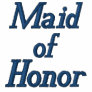 Maid of Honor Embroidered Shirt
