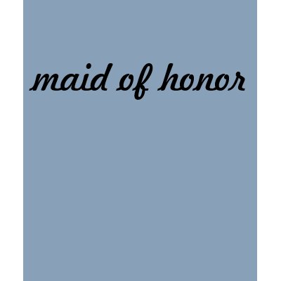 Maid of Honor - Freehand T-Shirt
