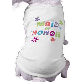 Maid of Honor Gifts and Favors petshirt