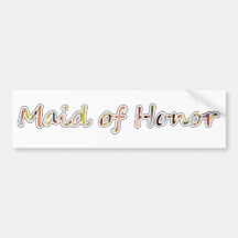 Maid of Honor gifts Bumper Sticker